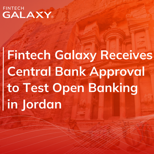 Fintech Galaxy becomes first Open Banking company to gain approval from Central Bank of Jordan