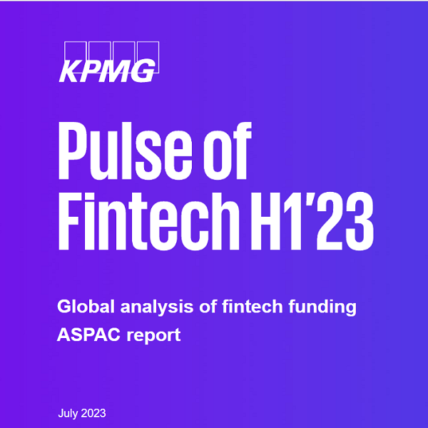 Global fintech funding falls to US$52.4 billion, but it’s not all bad news: KPMG Pulse of Fintech – H1 2023