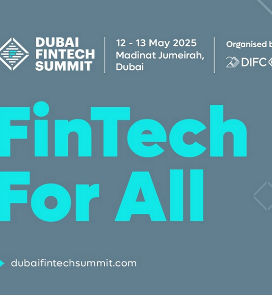 DIFC to host 3rd edition of Dubai FinTech Summit under the theme ‘FinTech for All’