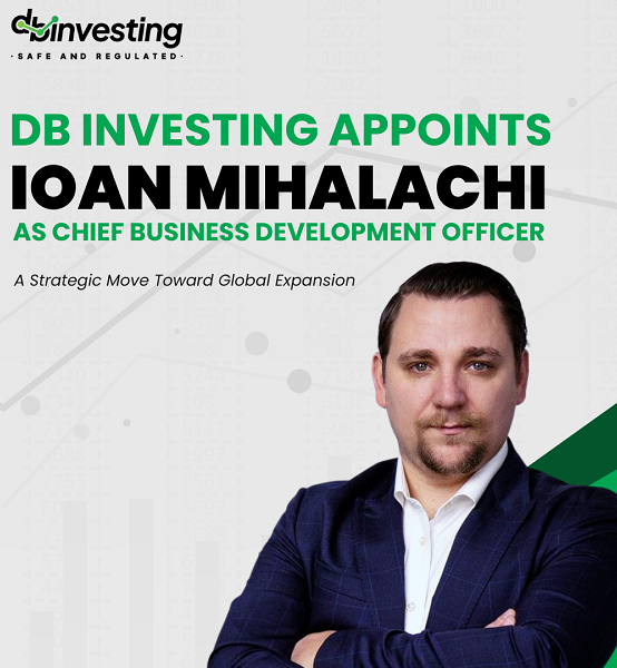 DB Investing appoints Ioan Mihalachi as Chief Business Development Officer: A strategic move toward global expansion